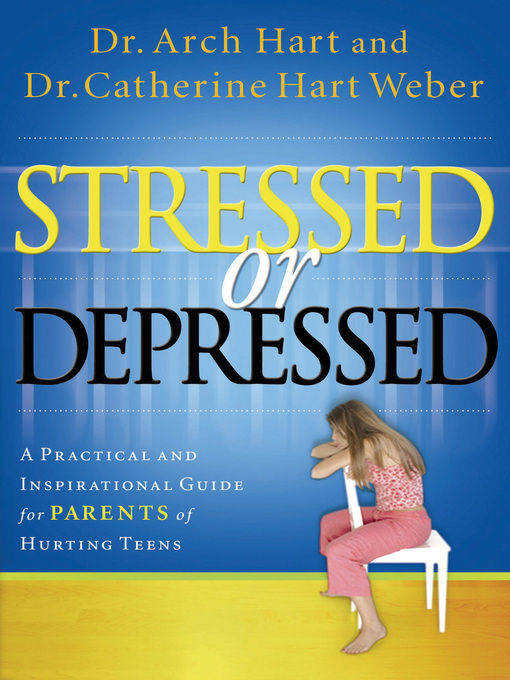 Title details for Stressed or Depressed by Archibald D. Hart - Available
